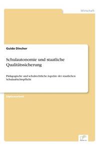 Schulautonomie und staatliche Qualitätssicherung