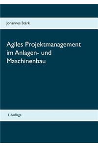 Agiles Projektmanagement im Anlagen- und Maschinenbau