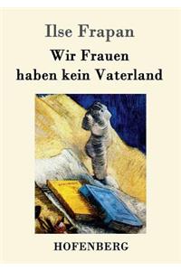 Wir Frauen haben kein Vaterland: Monologe einer Fledermaus