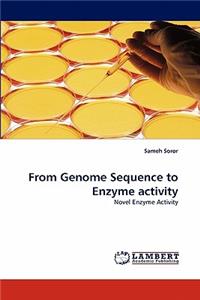 From Genome Sequence to Enzyme activity