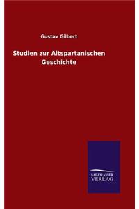 Studien zur Altspartanischen Geschichte