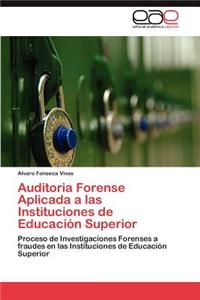 Auditoria Forense Aplicada a Las Instituciones de Educacion Superior