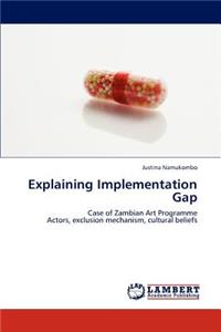 Explaining Implementation Gap