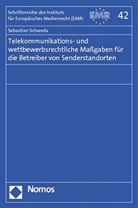 Telekommunikations- Und Wettbewerbsrechtliche Massgaben Fur Die Betreiber Von Senderstandorten