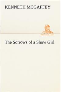 Sorrows of a Show Girl