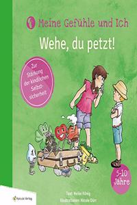 Wehe, du petzt!: Meine Gefuhle und Ich