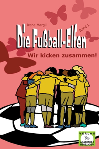 Fußball-Elfen, Band 1 - Wir kicken zusammen!