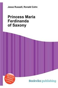 Princess Maria Ferdinanda of Saxony