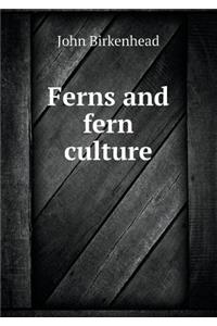 Ferns and Fern Culture