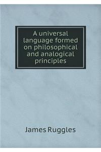 A Universal Language Formed on Philosophical and Analogical Principles