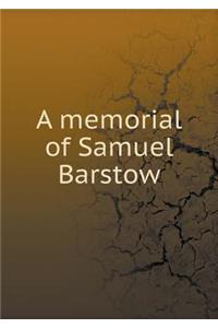 A memorial of Samuel Barstow
