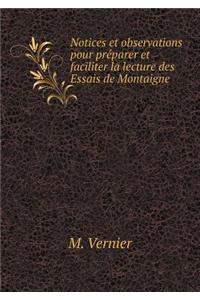 Notices Et Observations Pour Préparer Et Faciliter La Lecture Des Essais de Montaigne