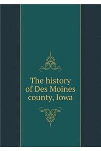 The History of Des Moines County, Iowa