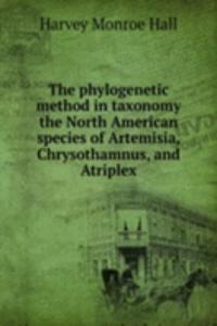 phylogenetic method in taxonomy the North American species of Artemisia, Chrysothamnus, and Atriplex