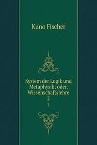 System der Logik und Metaphysik
