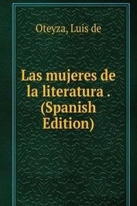 Las mujeres de la literatura . (Spanish Edition)