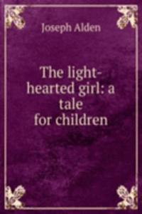 light-hearted girl: a tale for children