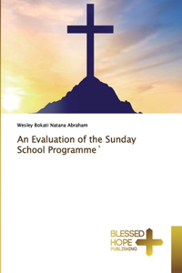 Evaluation of the Sunday School Programme`