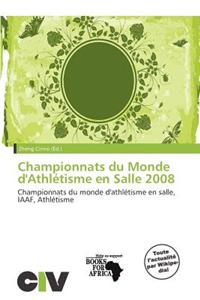 Championnats Du Monde D'Athl Tisme En Salle 2008
