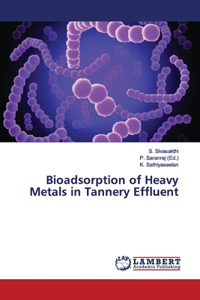Bioadsorption of Heavy Metals in Tannery Effluent
