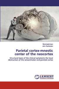 Parietal cortex-mnestic center of the neocortex