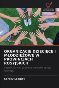 Organizacje DzieciEce I MlodzieZowe W Prowincjach Rosyjskich