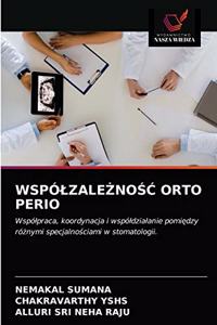 WspólzaleŻnoŚĆ Orto Perio