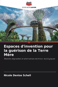 Espaces d'invention pour la guérison de la Terre Mère