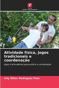 Atividade física, jogos tradicionais e coordenação