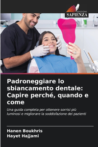 Padroneggiare lo sbiancamento dentale