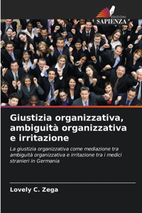Giustizia organizzativa, ambiguità organizzativa e irritazione