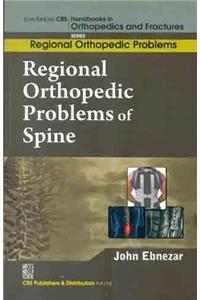 Regional Orthopedic Problems Of Spine (Handbooks In Orthopedics And Fractures Series, Vol. 50: Regional Orthopedic Problems)
