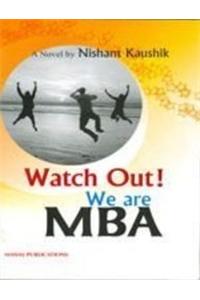 Watch Out We Are Mba