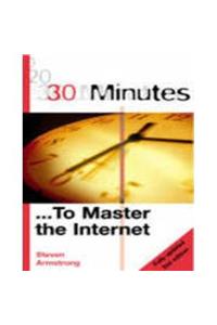 30 Minutes: To Master The Internet