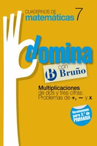 Cuadernos Domina Matematicas 7 Multiplicaciones de dos o tres cifras. Problemas de +, - y x