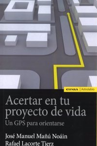 Acertar con tu proyecto de vida: Un gps para orientarse