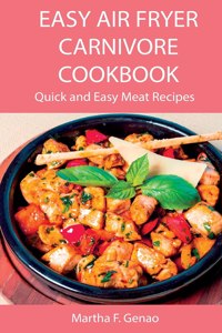 Easy Air Fryer Carnivore Cookbook