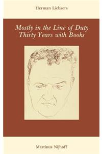 Mostly in the Line of Duty