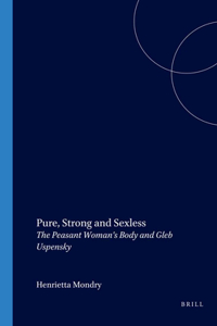 Pure, Strong and Sexless: The Peasant Woman S Body and Gleb Uspensky