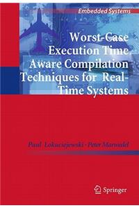 Worst-Case Execution Time Aware Compilation Techniques for Real-Time Systems