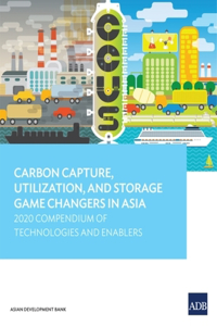 Carbon Capture, Utilization, and Storage Game Changers in Asia