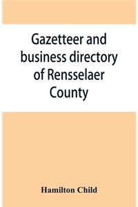 Gazetteer and business directory of Rensselaer County, N. Y., for 1870-71