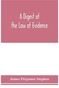 A digest of the law of evidence