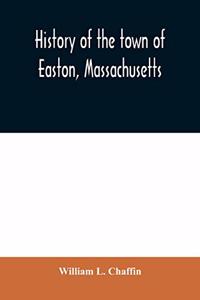 History of the town of Easton, Massachusetts