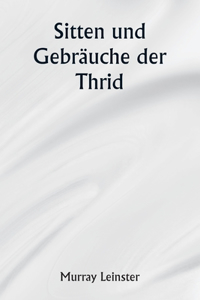 Sitten und Gebräuche der Thrid