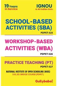 PDPET-525 School-Based Activities (SBA) - PDPET-526 Workshop-Based Activities (WBA) - PDPET-527 Practice Teaching (PT)