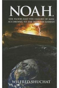 Noah, the Flood and the Failure of Man according to the Midrash Rabbah