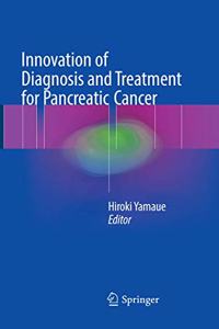 Innovation of Diagnosis and Treatment for Pancreatic Cancer