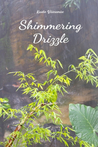 Shimmering Drizzle
