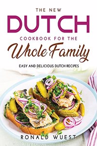 The New Dutch Cookbook for the Whole Family